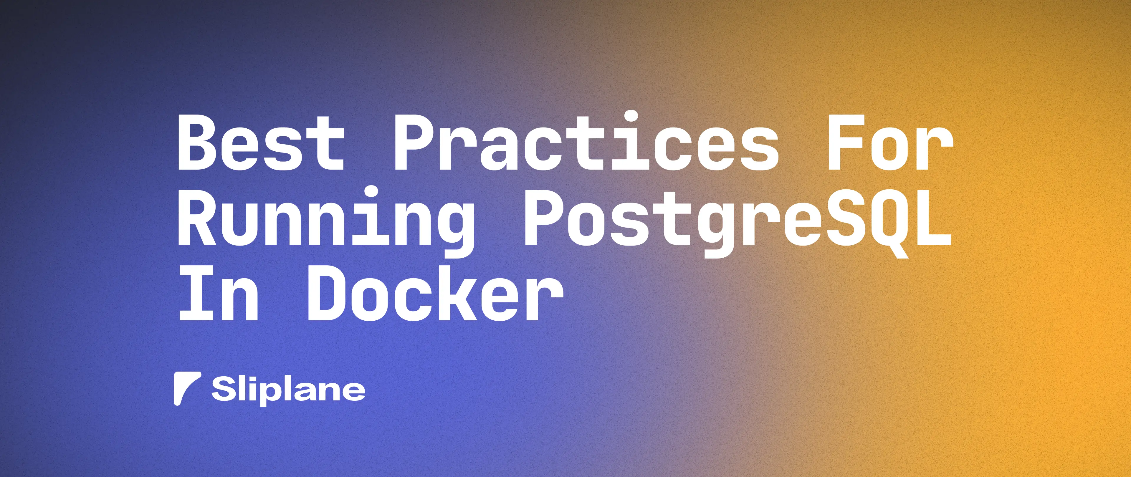 Best Practices for Running PostgreSQL in Docker in 2026